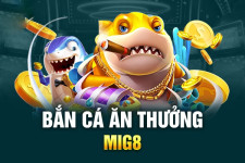 MIG8 - Chơi Bắn Cá Siêu Hay Nhận Tiền Thưởng Liền Tay